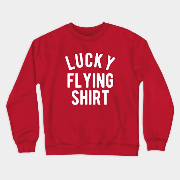 Lucky Flying Shirt #3 Crewneck Sweatshirt by SalahBlt